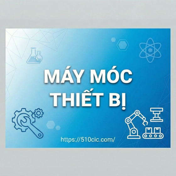 MÁY MÓC THIẾT BỊ
